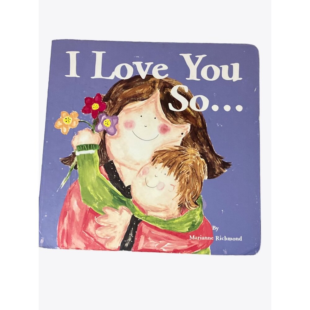 I Love You So... Board Book by Marianne Richmond